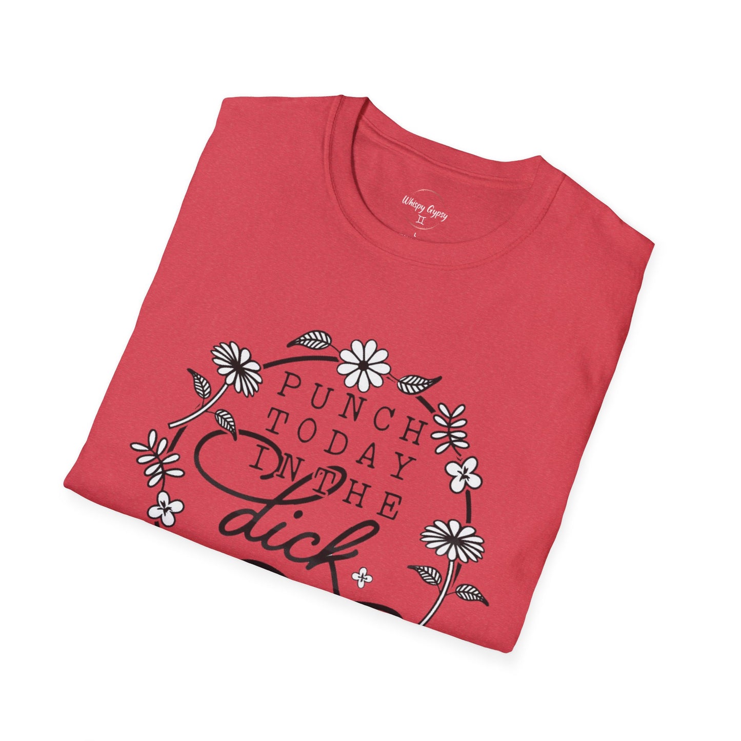 Punch Today in the Dick T-Shirt
