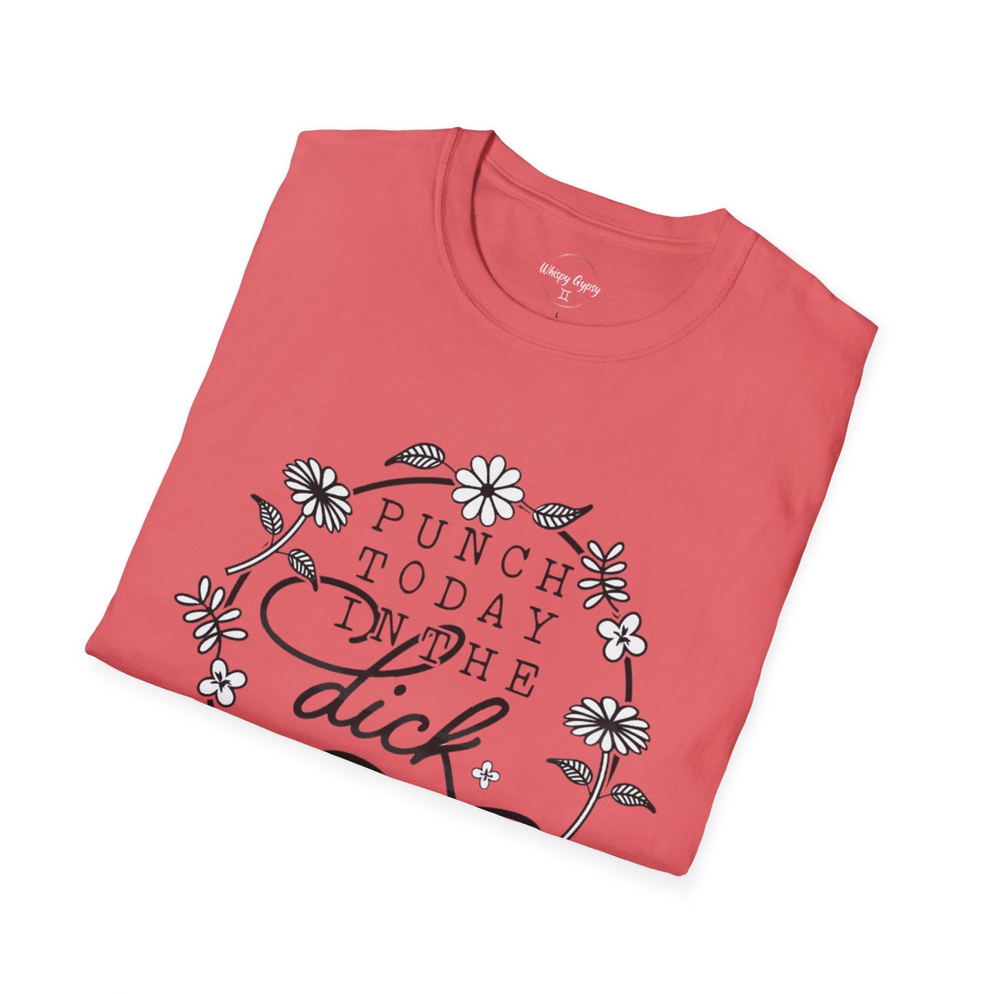 Punch Today in the Dick T-Shirt