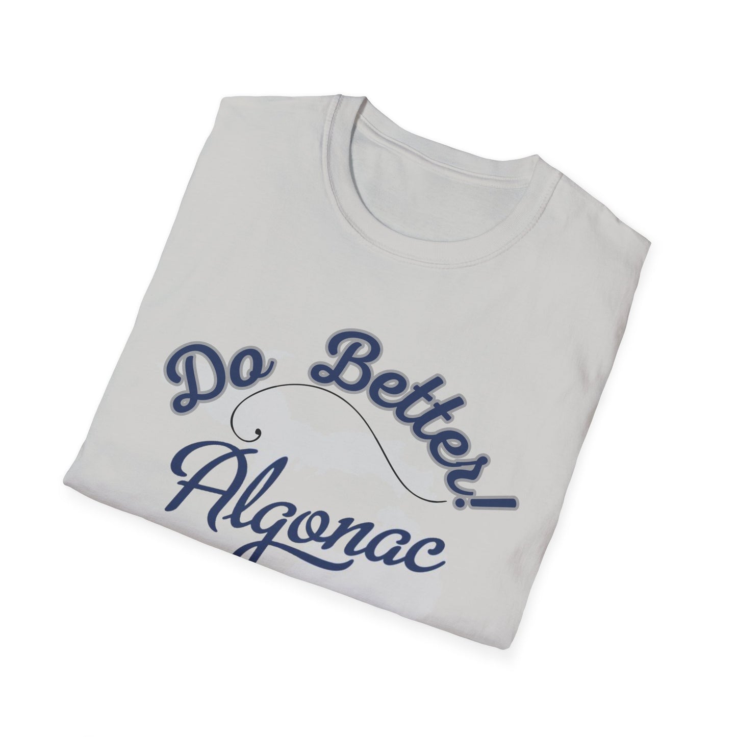 Algonac 'Do Better Be Better' Unisex T-Shirt
