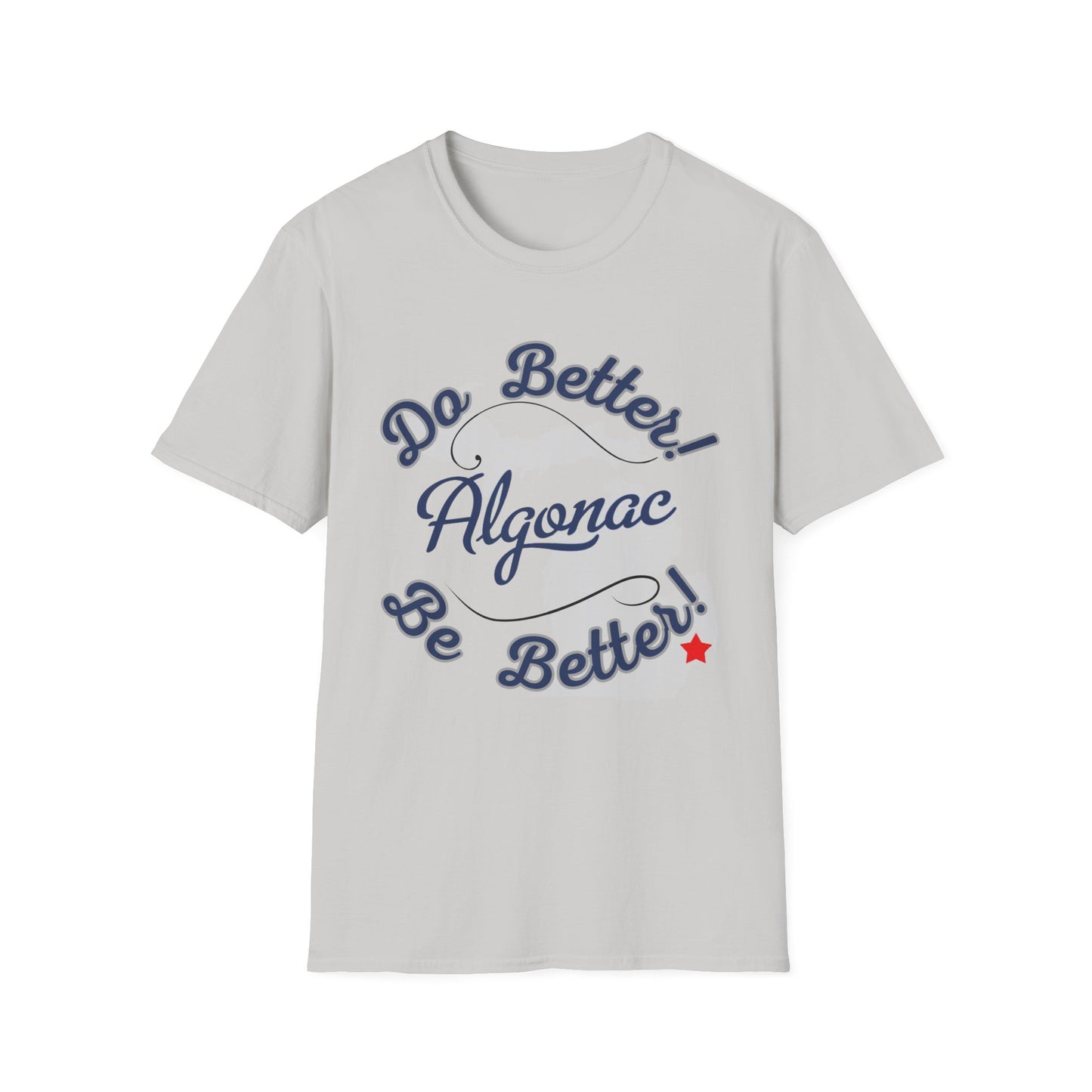 Algonac 'Do Better Be Better' Unisex T-Shirt