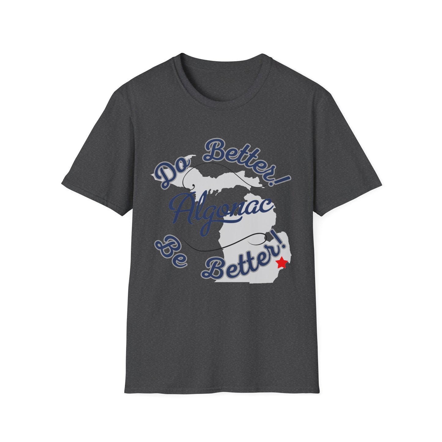 Algonac 'Do Better Be Better' Unisex T-Shirt